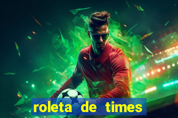 roleta de times champions league